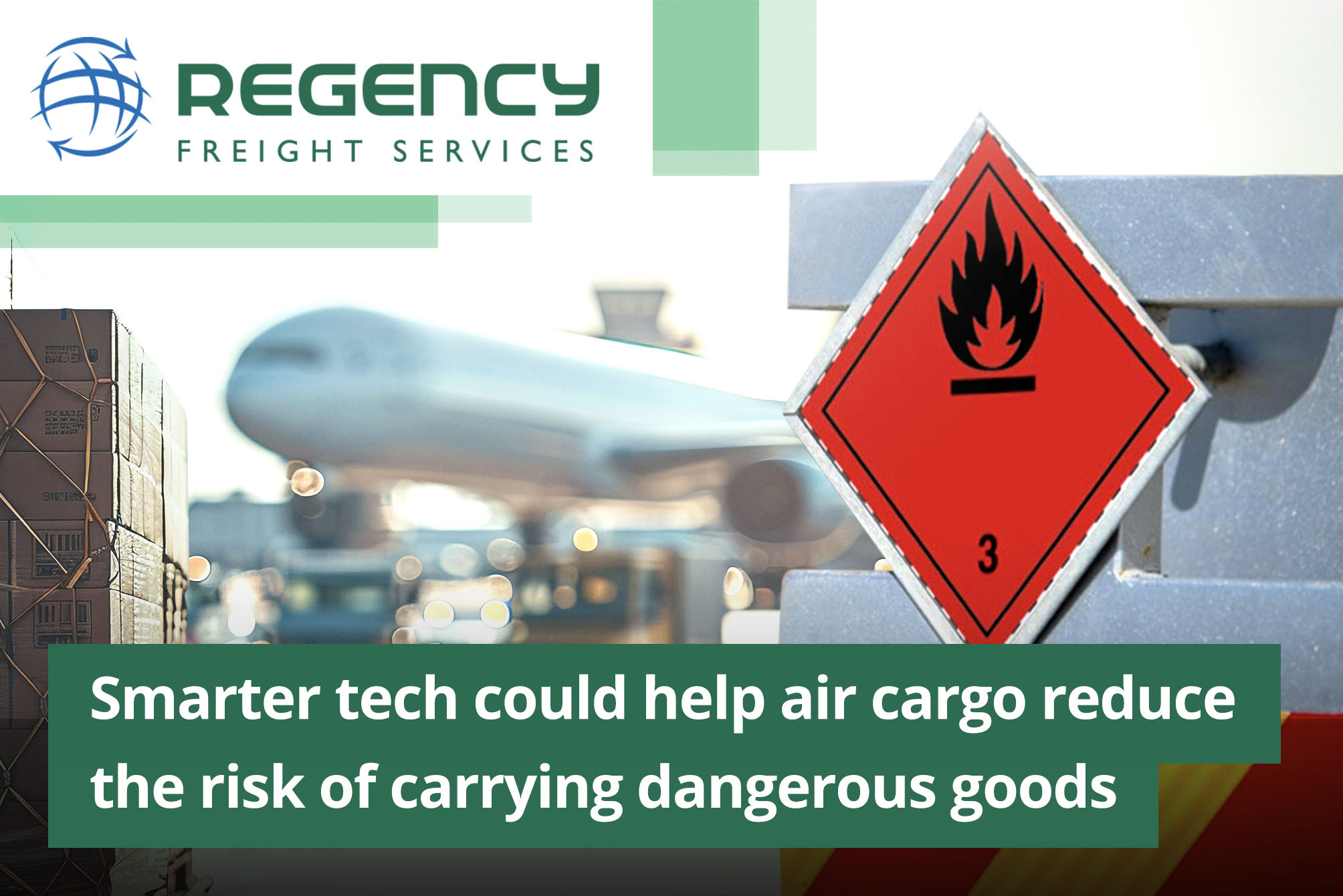 Smarter tech could help air cargo reduce the risk of carrying dangerous goods